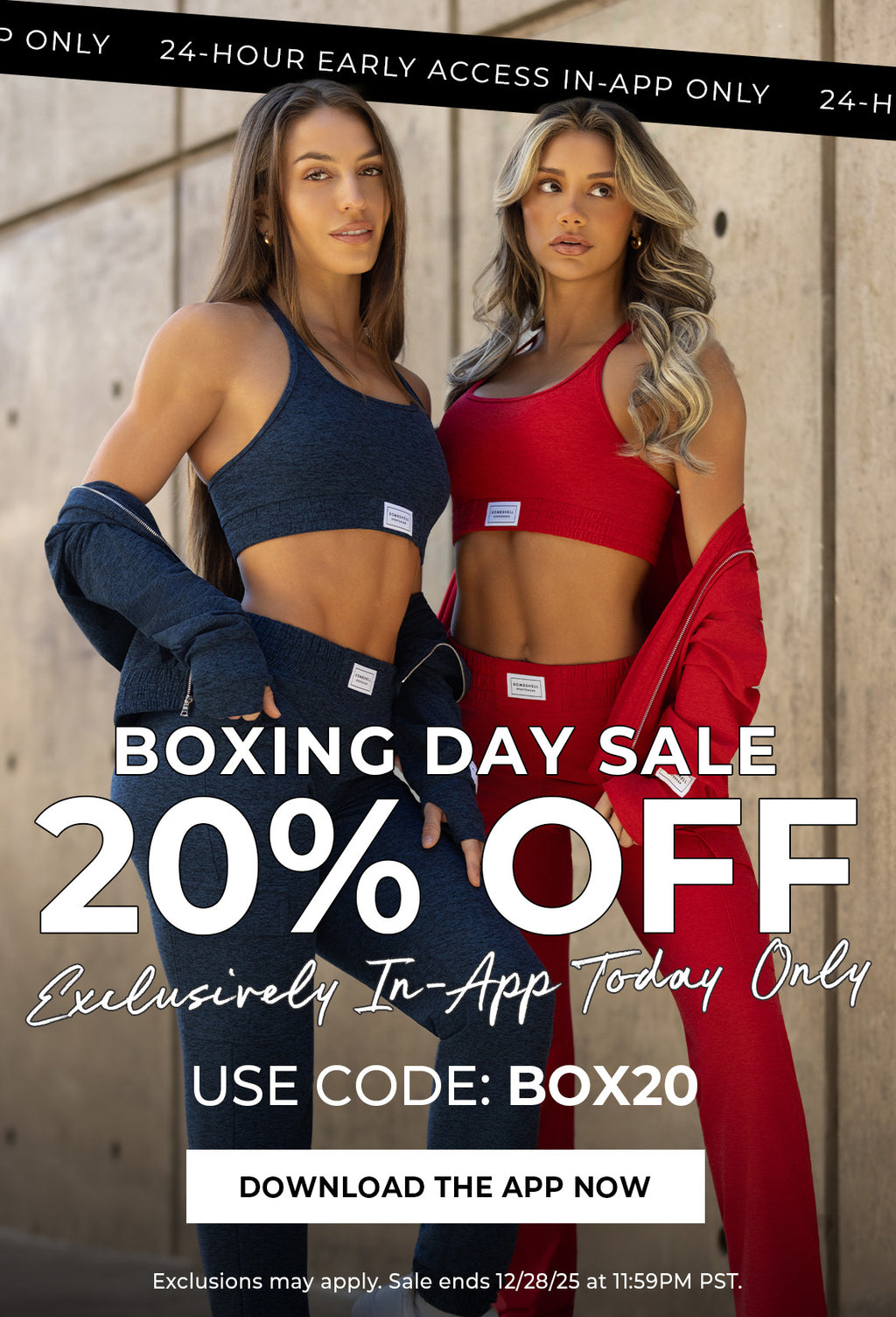 Two women in the Cloud Lounge sets. Model on the left is wearing the Sapphire Blue and the model on the right is wearing the Scarlet red set. This is a Boxing Day sale advertisement on a wooden background. Text in black banner says "24-hour early access in-app only" and white text below reads "BOXING DAY SALE 20% OFF EXCLUSIVELY IN APP TODAY ONLY. USE CODE: BOX20" CALL TO ACTION IN WHITE BOX WITH BLACK LETTERS SAYS "DOWNLOAD THE APP NOW" below says "exclusions may apply. sale ends 12/28/25 at 11:59pm PST"