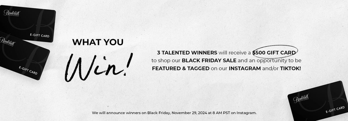 white banner image with gift 2 gift cards on the left and one black gift card on the right. Text in the center says, "WHAT YOU WIN! 3 Talented winners will receive a $500 gift card to shop our black friday sale and an opportunity to be featured & tagged on our instagram and/or tiktok!" on the bottom more text says, "We will announce winners on Black Friday, November 29, 2024 at 8am pst on instagram"